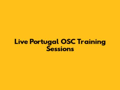 Live Portugal OSC Training Sessions